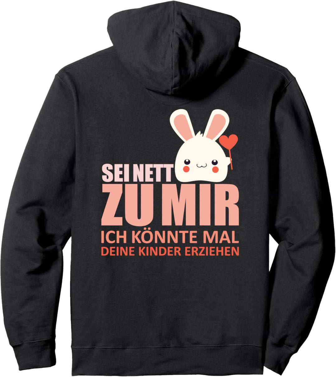 Sei nett könnte mal deine Kinder erziehen Erzieherin Pullover Hoodie
