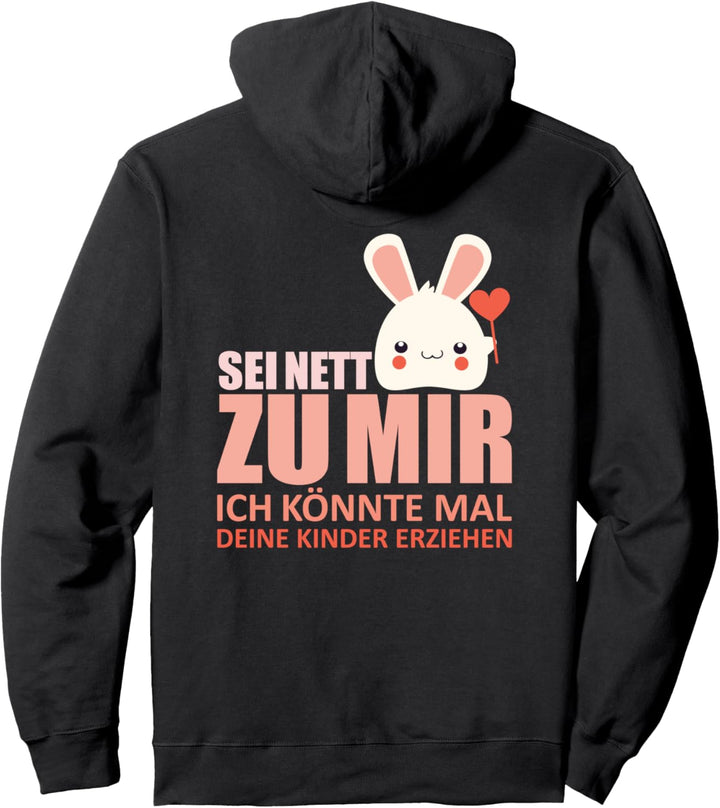 Sei nett könnte mal deine Kinder erziehen Erzieherin Pullover Hoodie
