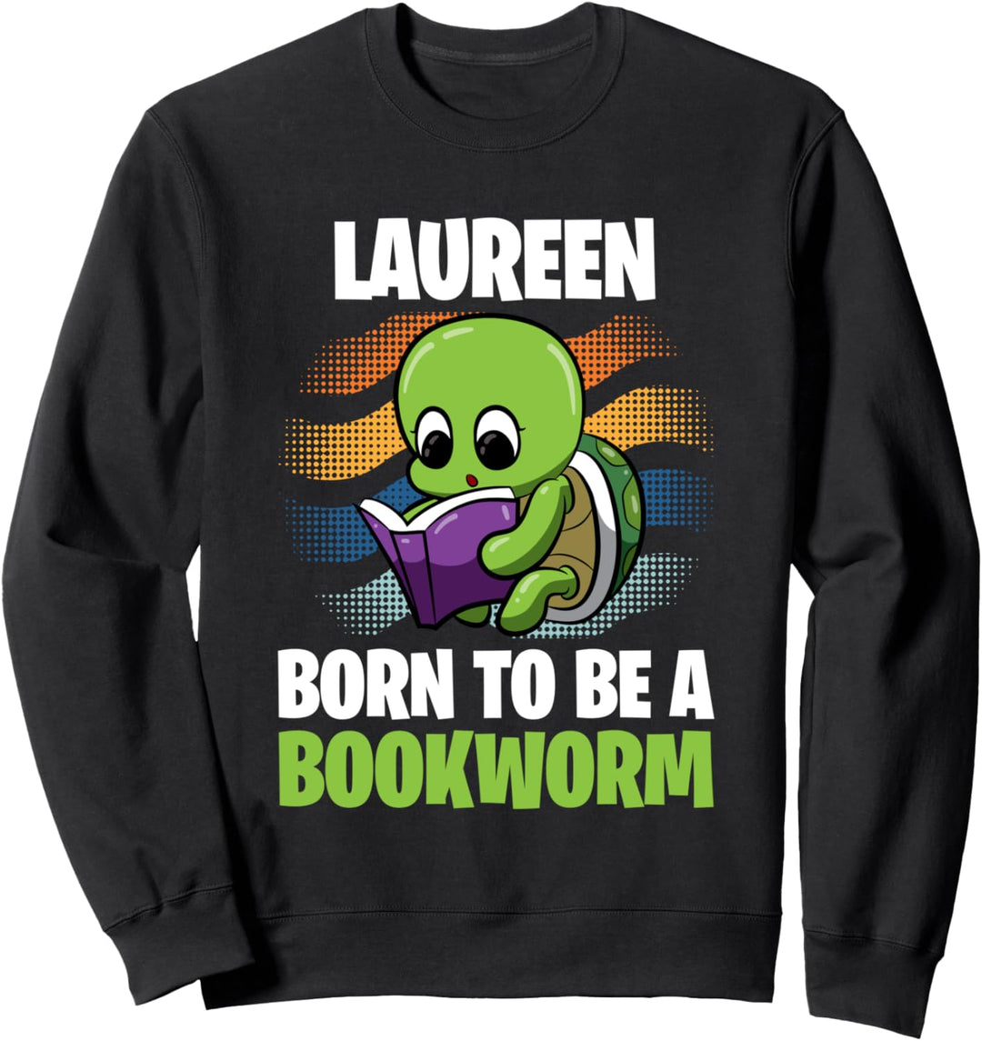 Laureen - Born To Be A Bookworm - Personalisiert Sweatshirt