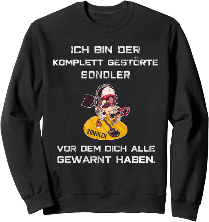 Sondeln Spruch Lustig Sondengänger Sondler Zubehör Detektor Sweatshirt
