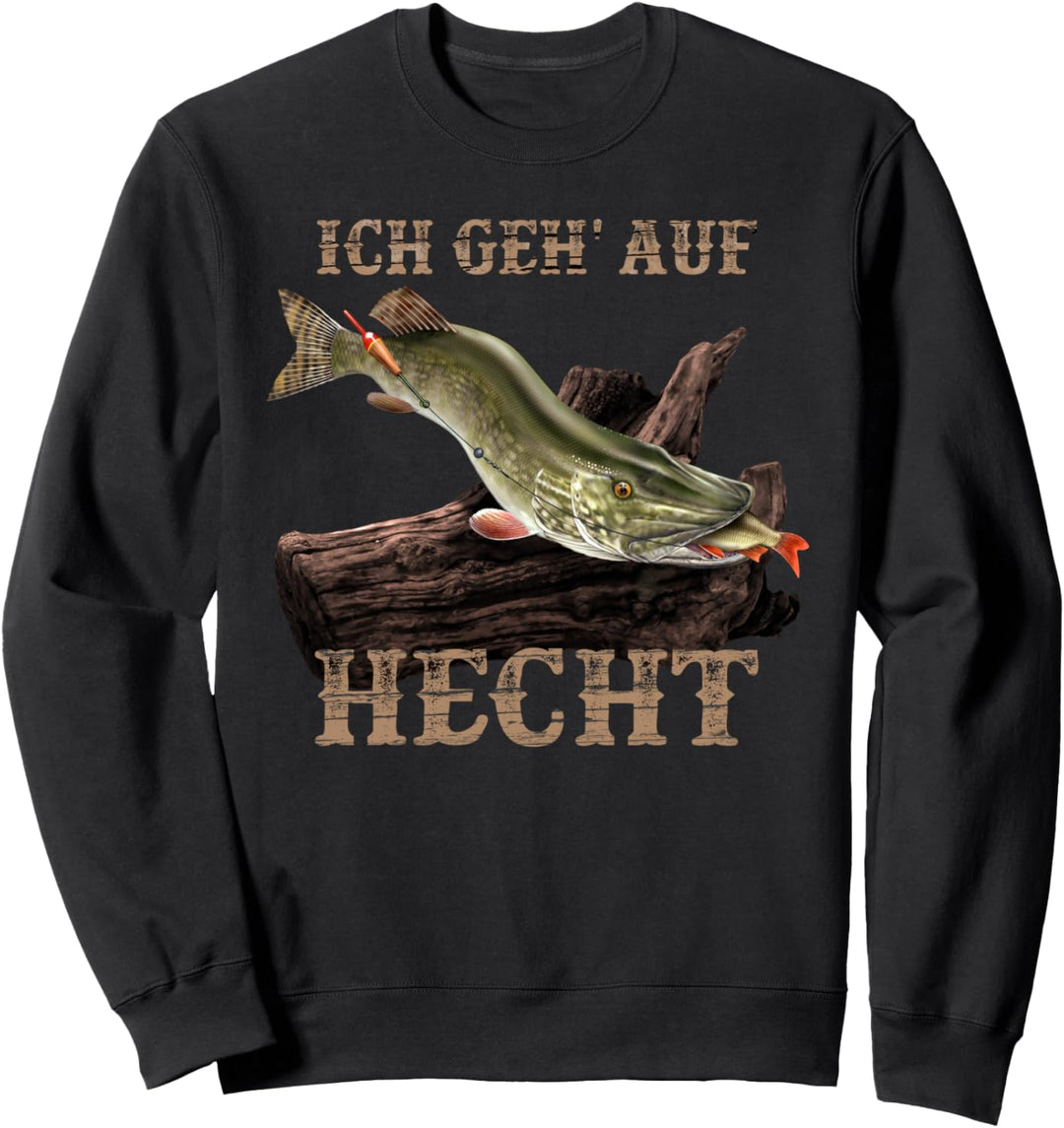 Angler Spruch: Ich geh auf Hecht! Sweatshirt