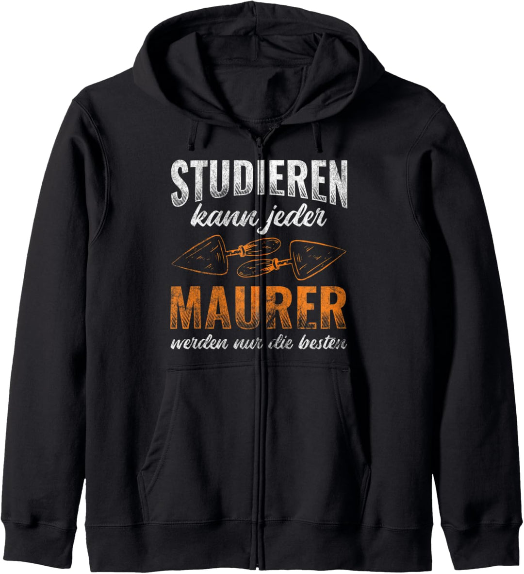 Studieren Kann Jeder Maurer Nur Die Besten Maurer Kapuzenjacke