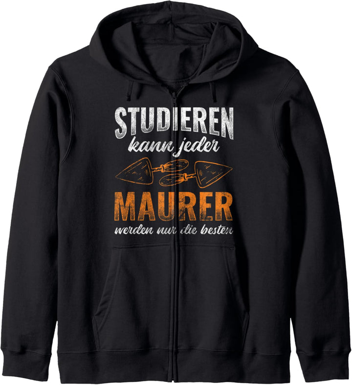 Studieren Kann Jeder Maurer Nur Die Besten Maurer Kapuzenjacke