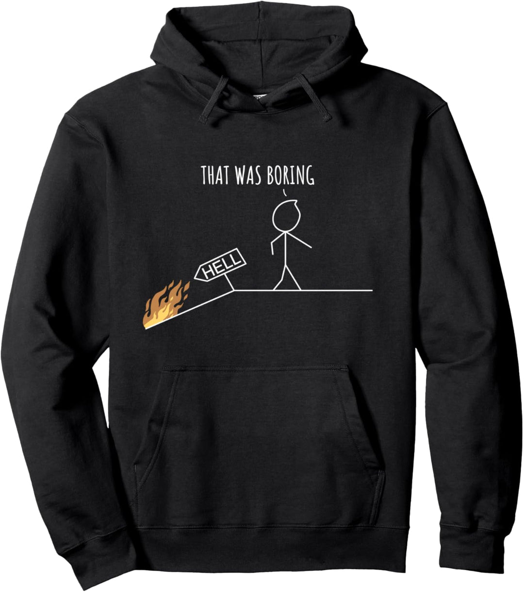 Hell Was Boring | Strichmännchen Sarkasmus Pullover Hoodie