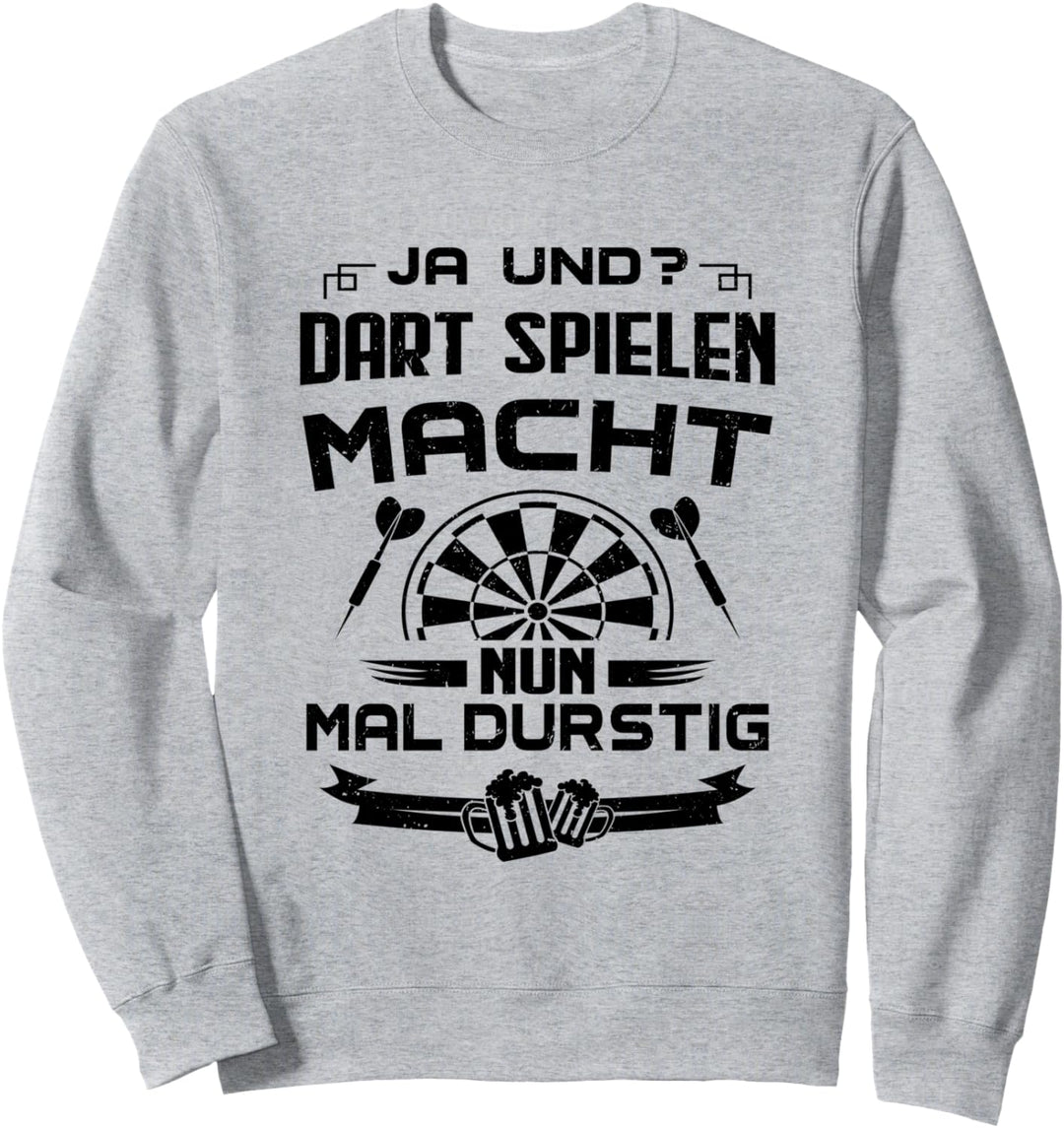 Ja Und Dart Spielen Macht Nun Mal Durstig Herren Darts Pfeil Sweatshirt