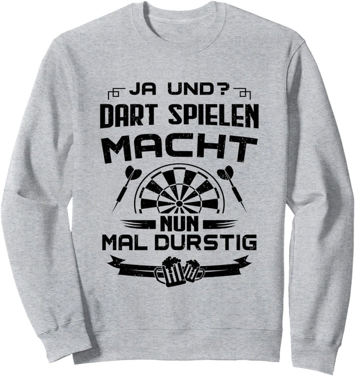 Ja Und Dart Spielen Macht Nun Mal Durstig Herren Darts Pfeil Sweatshirt