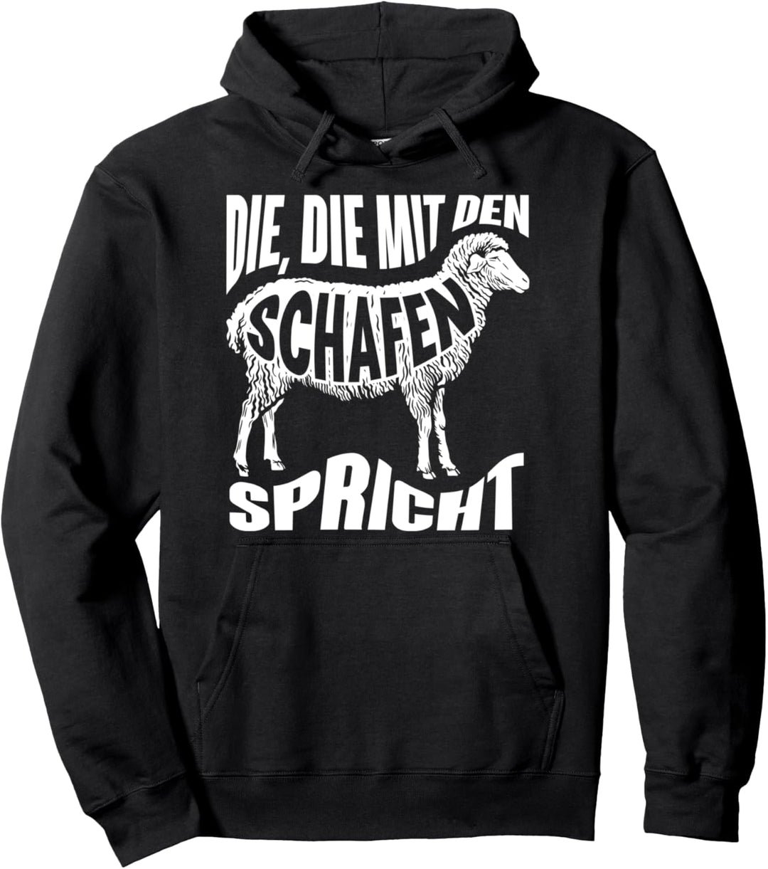 Schäfer Landwirt Schaf Bauer Die Mit Den Schafen Spricht Pullover Hoodie