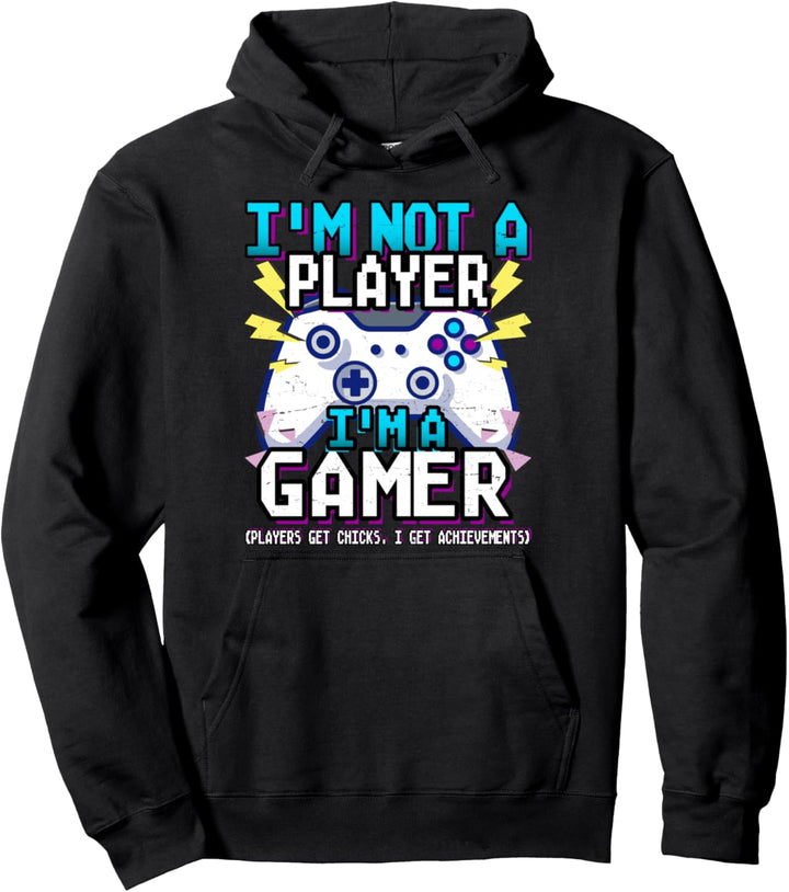 Funny Gamer - I'm Not A Player - Player Get Chicks - Gaming Pullover Hoodie