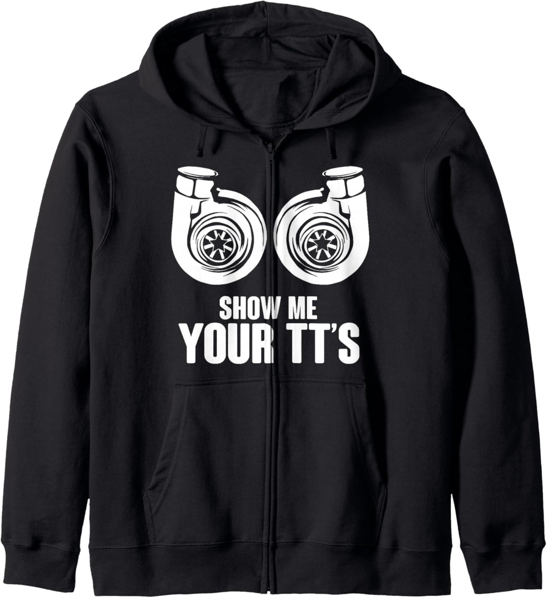 Funny Show Me Your TT's Twin Turbo Car Racing Kapuzenjacke