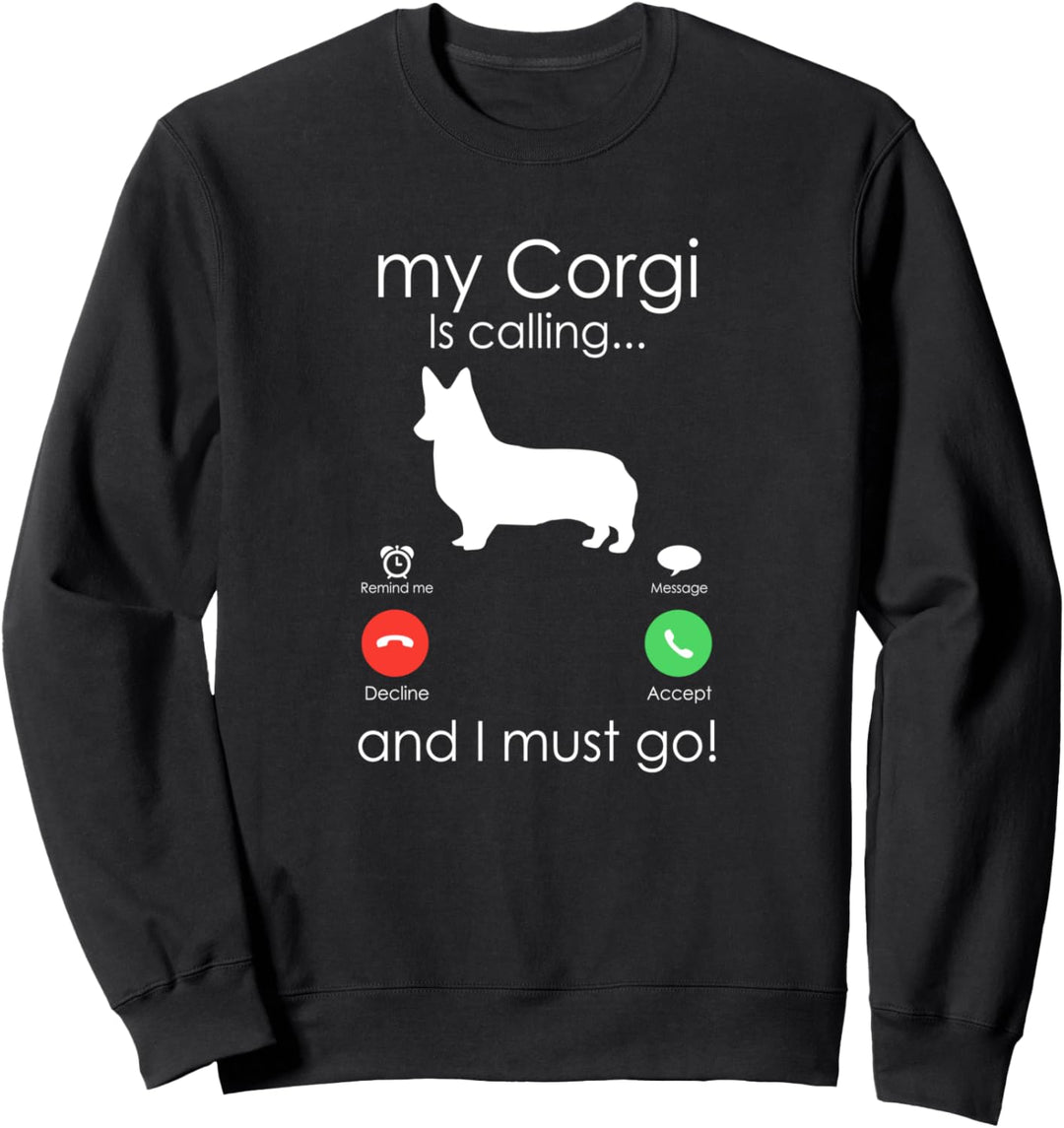 Corgi is Calling. Funny Dog Owner Gift Sweatshirt
