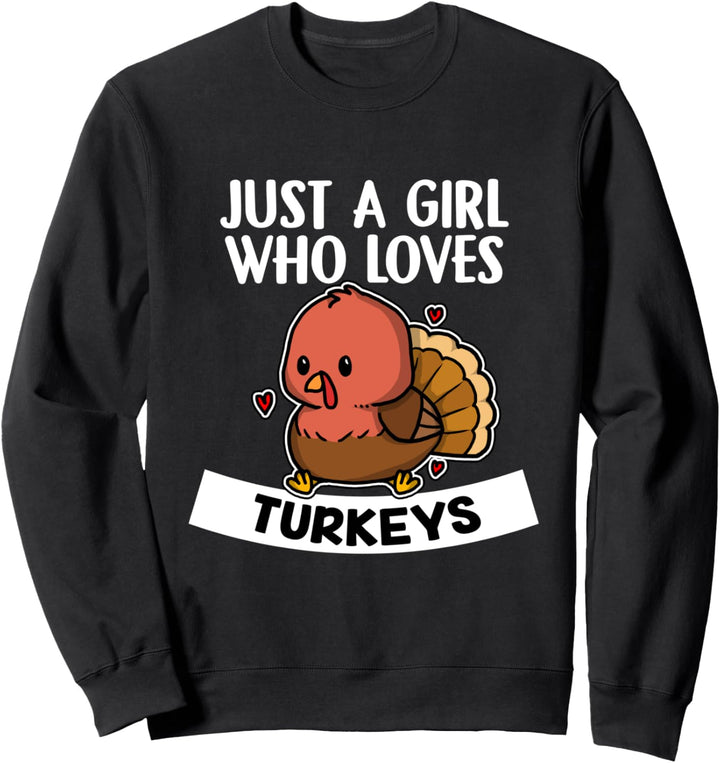 Just A Girl Who Loves Turkeys Lustiges Pute Truthahn Kostüm Sweatshirt