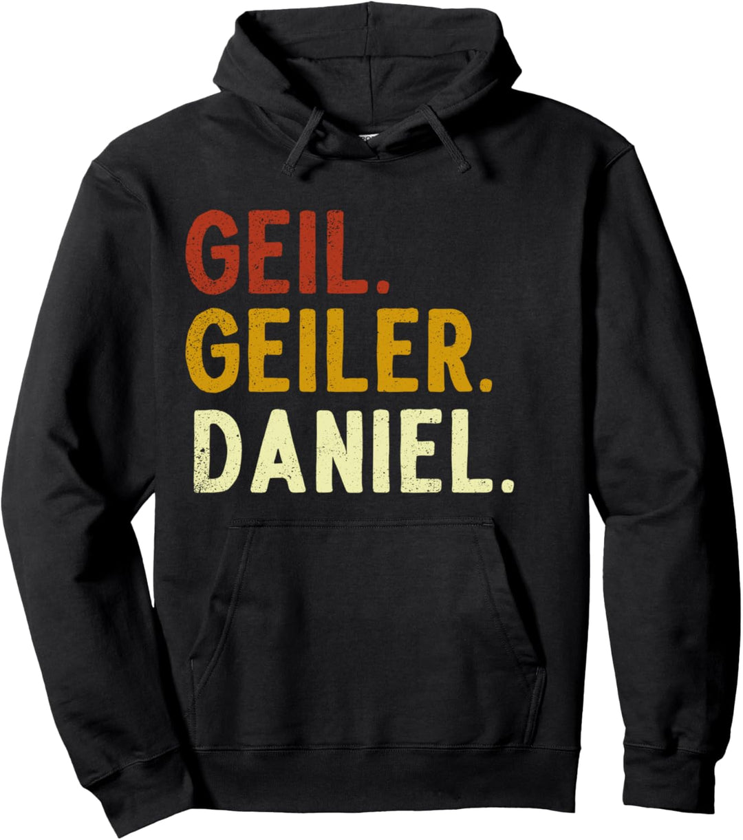 Namensshirt: Geil, Geiler, Daniel, Namenshirt Name Vorname Pullover Hoodie