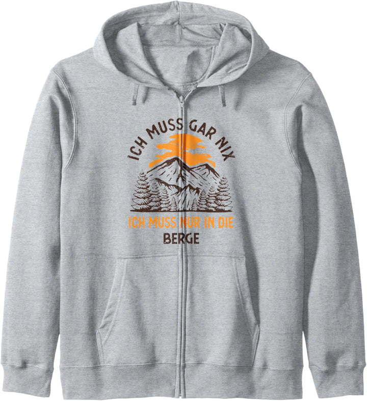 Ich Muss Gar Nix Ich Muss Nur In Die Berge Wandern Urlaub Kapuzenjacke