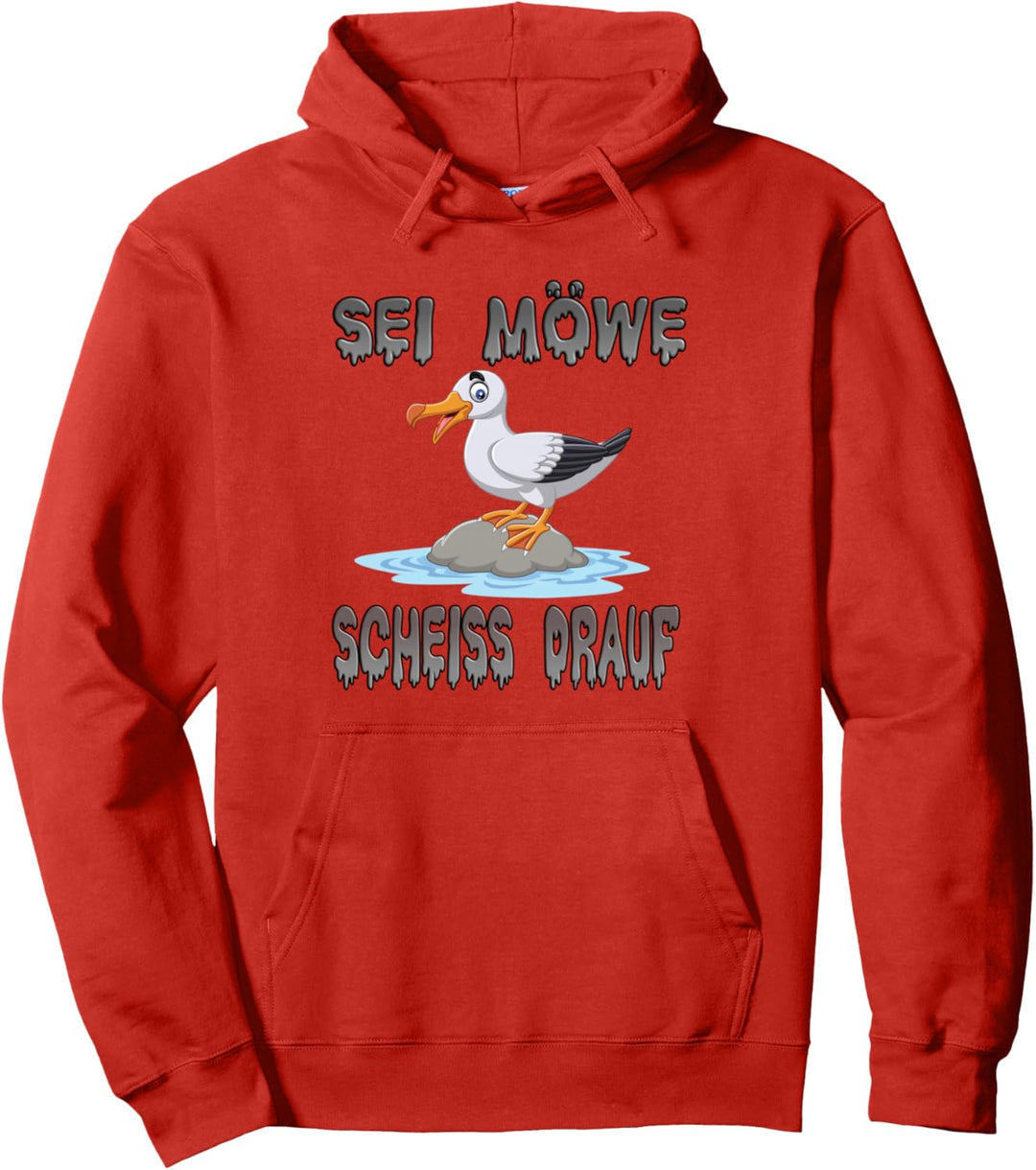 Sei Möwe - Scheiss Drauf Männer Frauen Pullover Hoodie