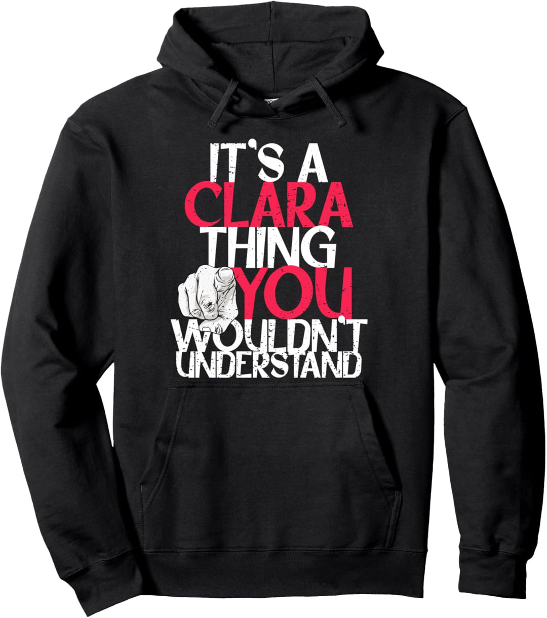 It's A Clara Thing You Wouldn't Understand Pullover Hoodie