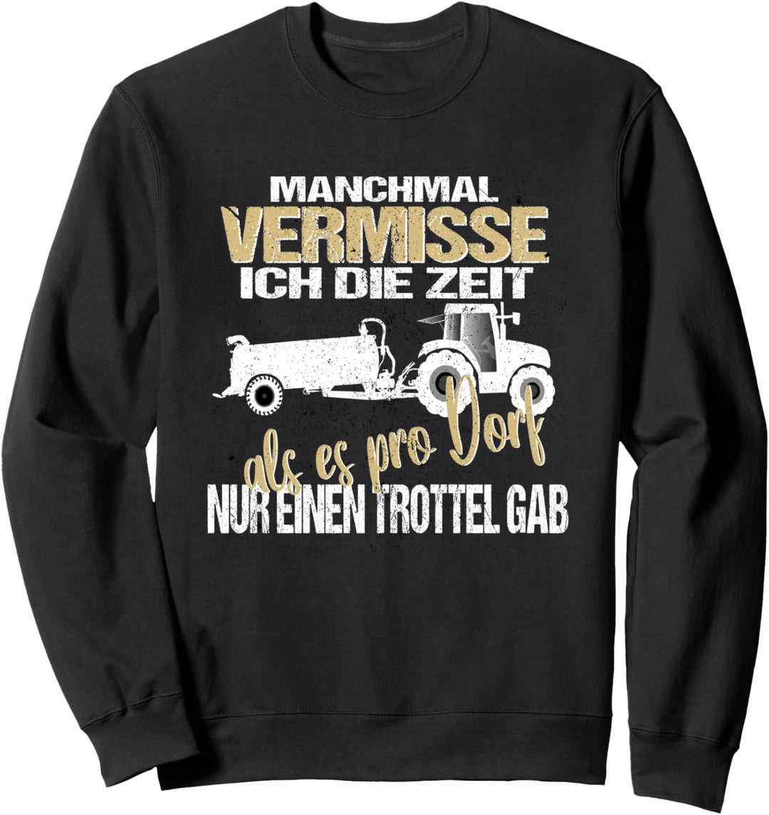 Lustiger Spruch für einen Bauer | Nur ein Trottel pro Dorf Sweatshirt