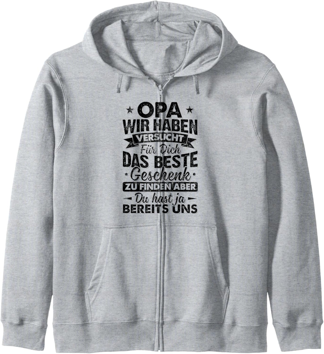 Opa Wir Haben Versucht Das Beste Geschenk Für Dich Zu Finden Kapuzenjacke