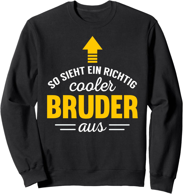Bruder Geschenk Spruch - So sieht richtig cooler Bruder aus Sweatshirt