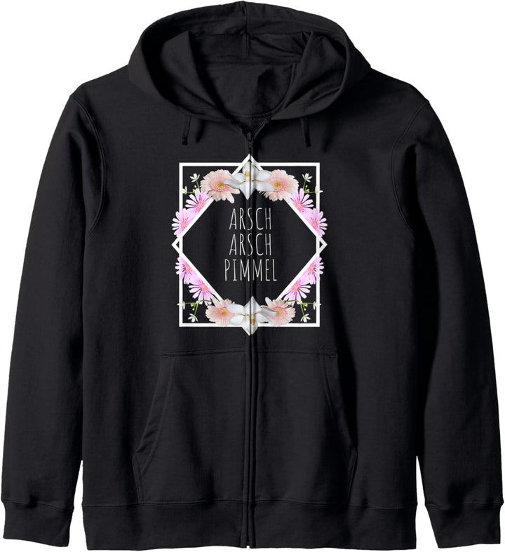 Arsch Arsch Pimmel Blumen Sarkasmus Spruch Kapuzenjacke
