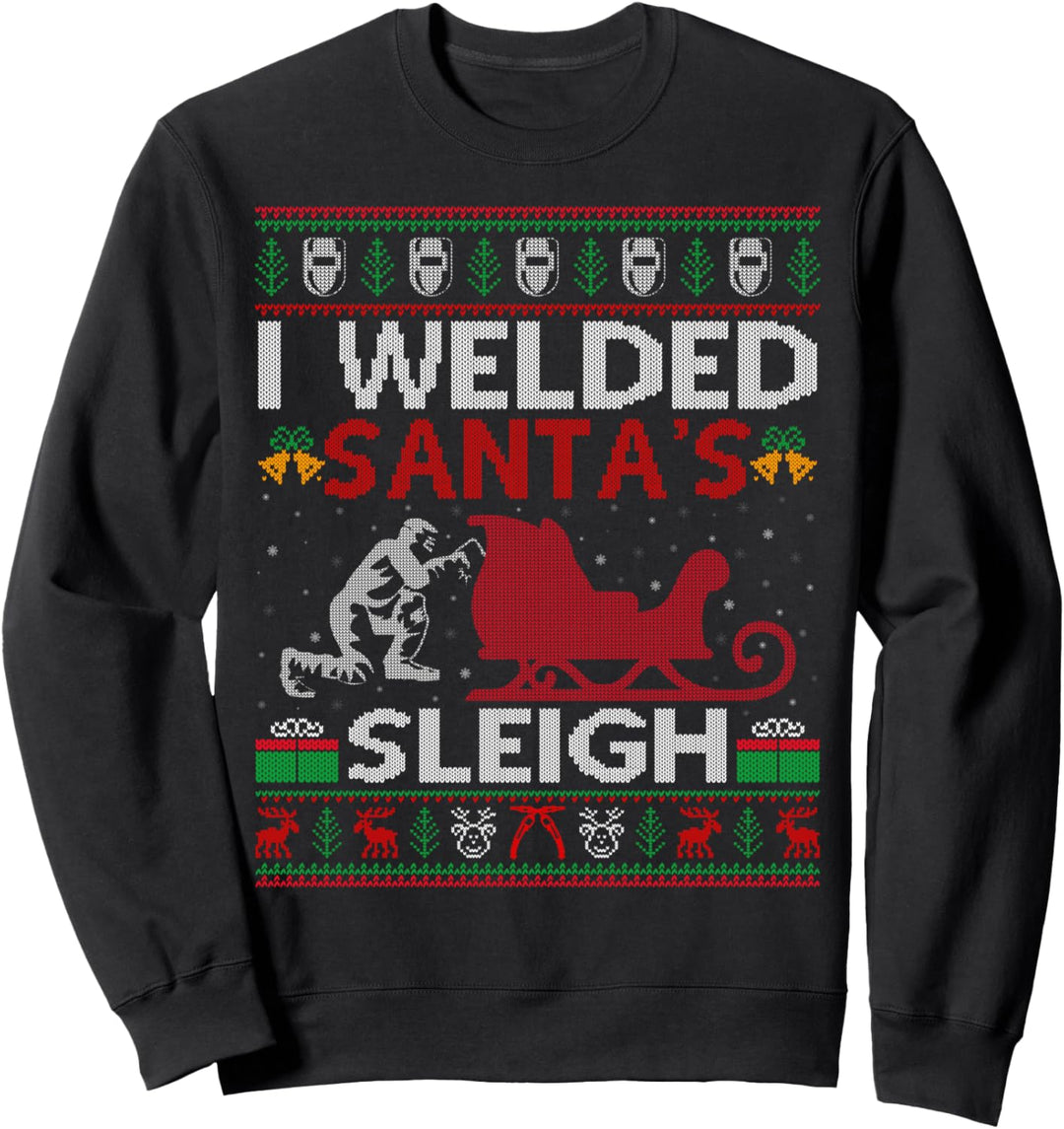 Lustiges Geschenk mit Aufschrift "I Welded Santa's Sleigh" Sweatshirt
