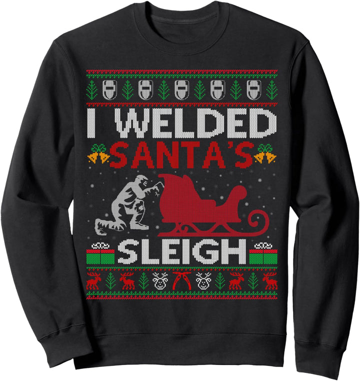 Lustiges Geschenk mit Aufschrift "I Welded Santa's Sleigh" Sweatshirt