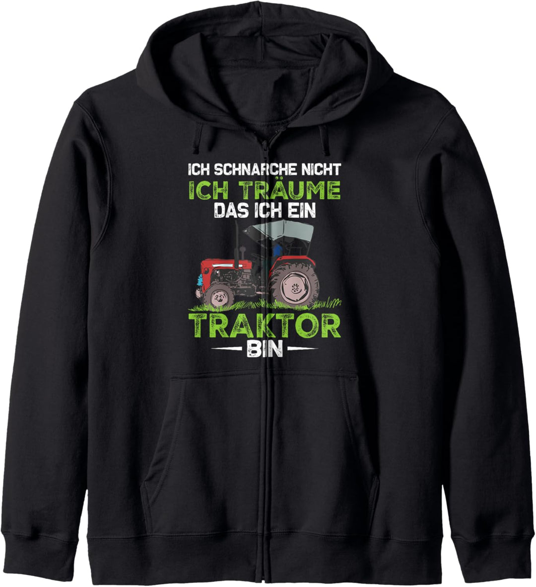 Ich Träume das ich ein Traktor bin, Trecker Traktor Kapuzenjacke