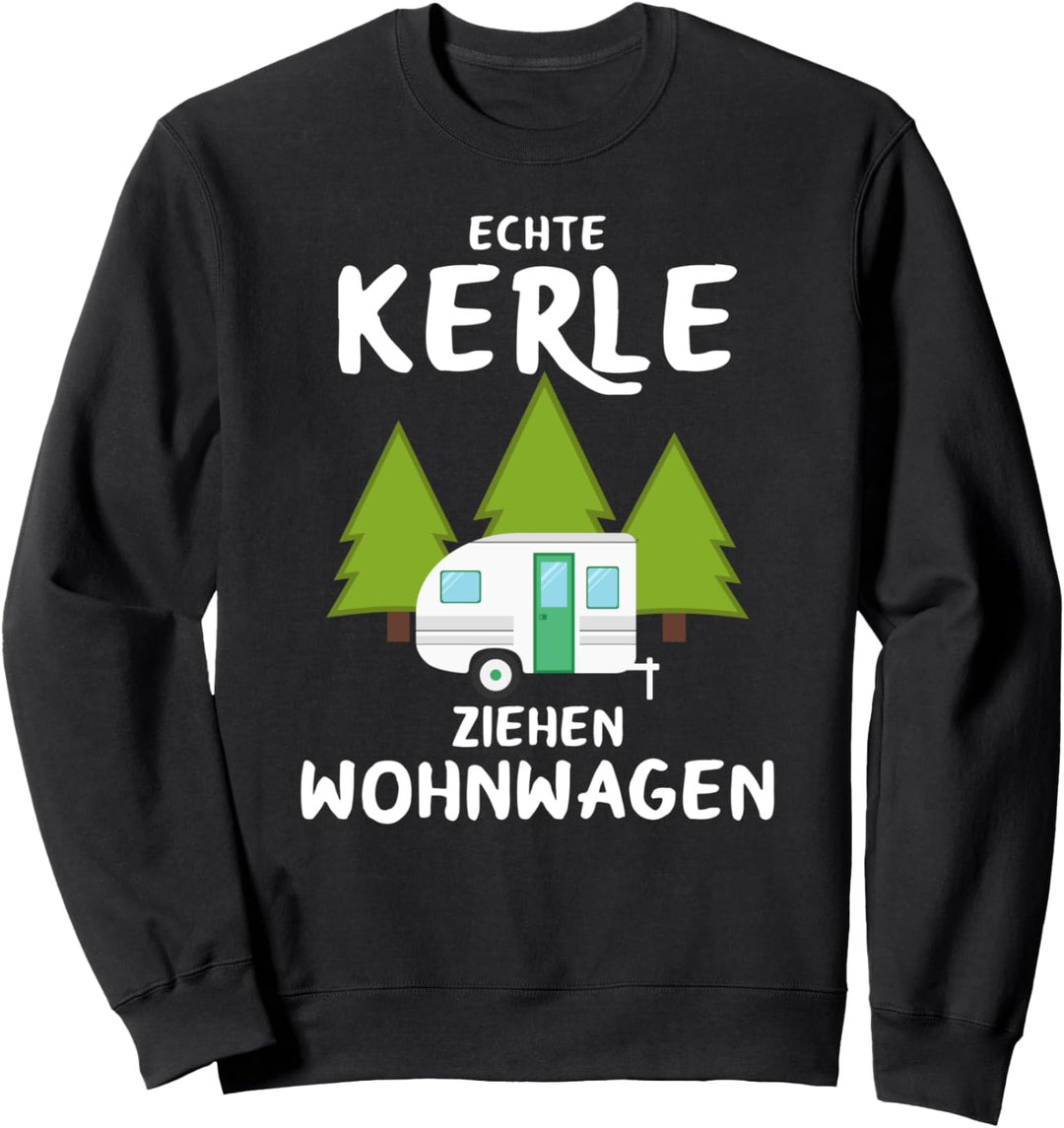 Echte Kerle ziehen Wohnwagen, Camping, Ferien, Erholung Sweatshirt
