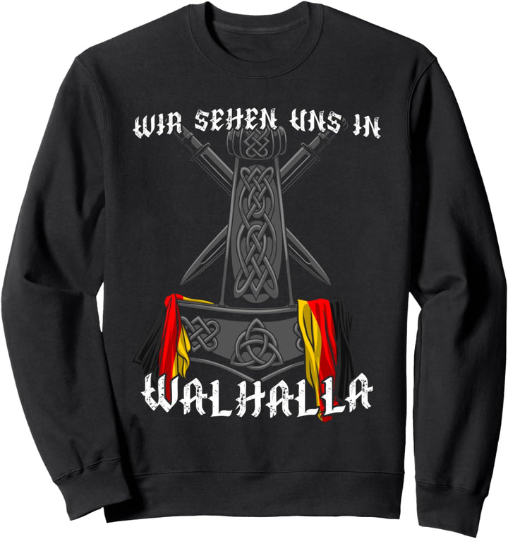 Wir sehen uns in WALHALLA Sweatshirt