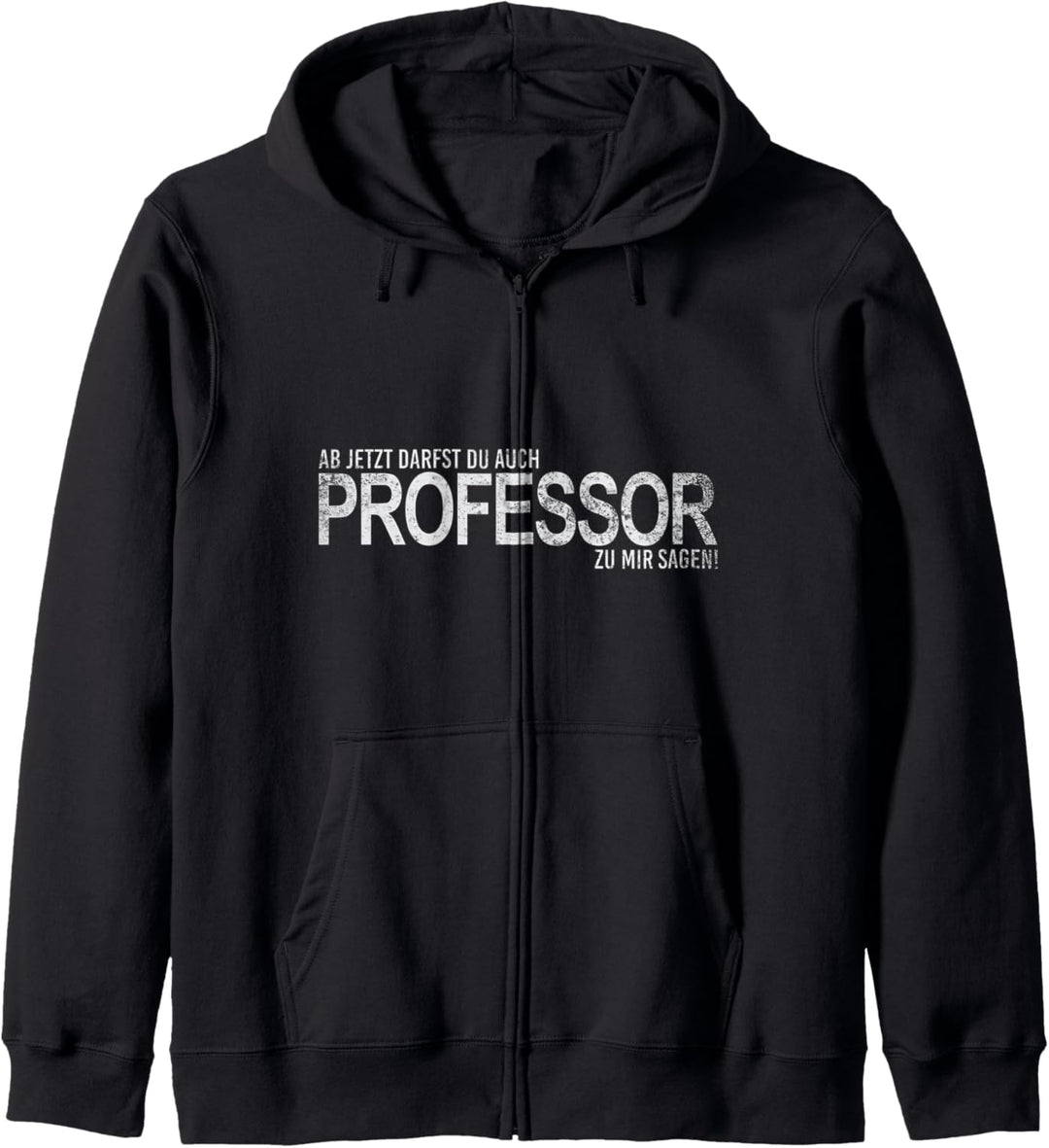 Professor Geschenk Habilitation T-Shirt Dozent Fun Prof Kapuzenjacke