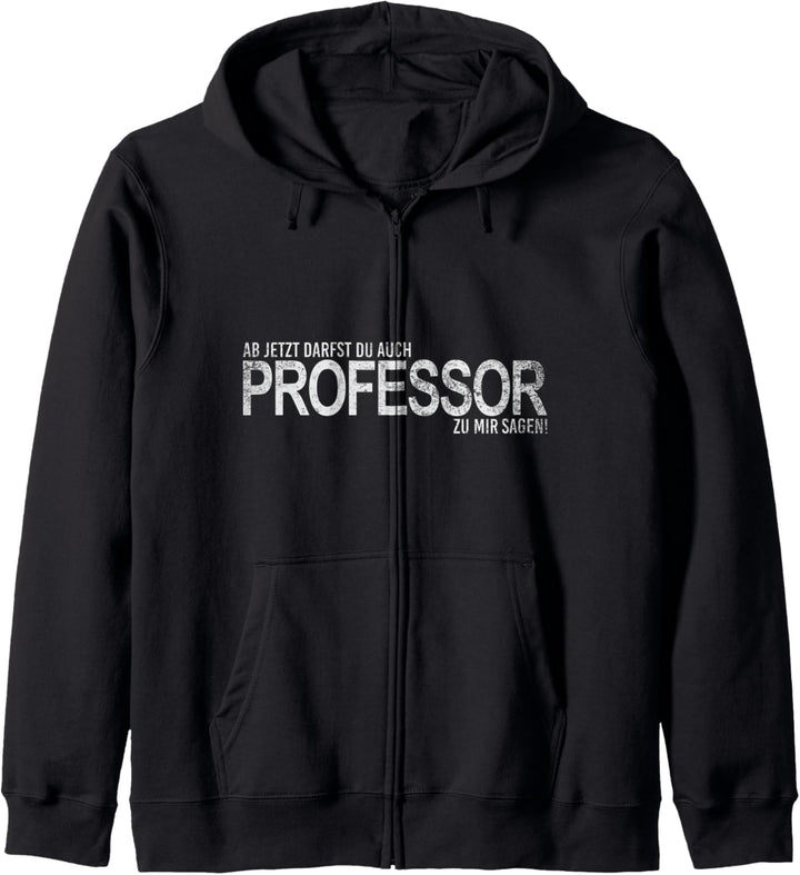 Professor Geschenk Habilitation T-Shirt Dozent Fun Prof Kapuzenjacke