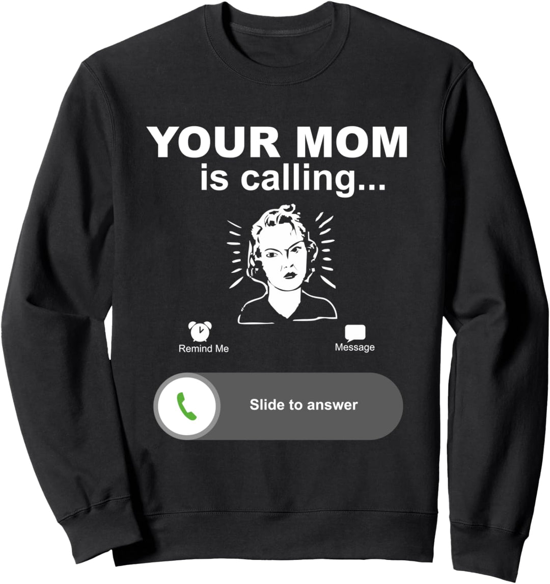 Phone Screen Your Mom Is Calling Funny Family Themed Humour Sweatshirt