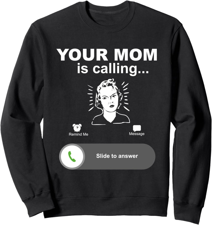 Phone Screen Your Mom Is Calling Funny Family Themed Humour Sweatshirt
