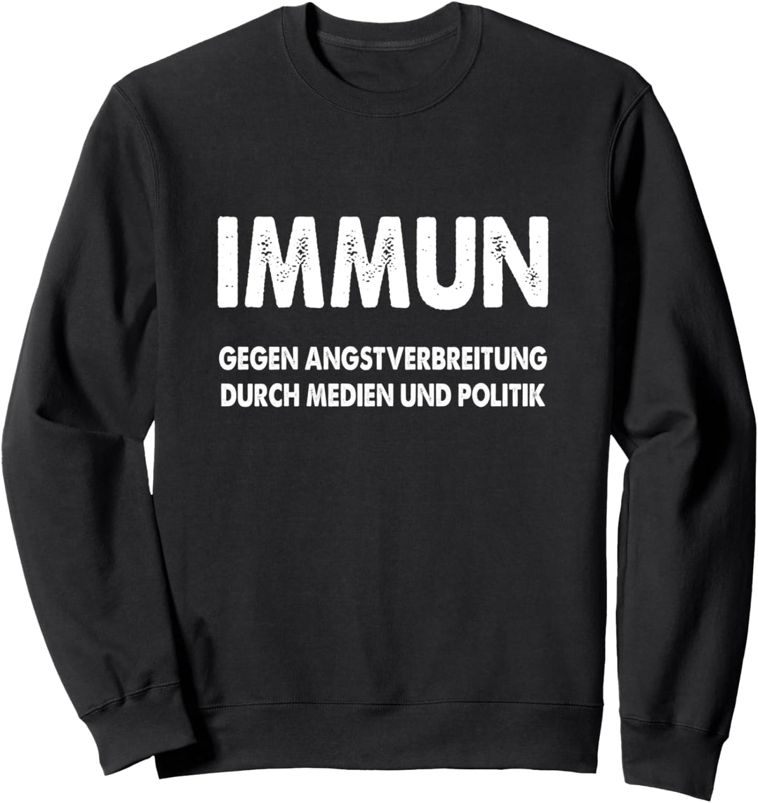 Immun gegen Angst und Medien Manipulation Verschwörungs Sweatshirt