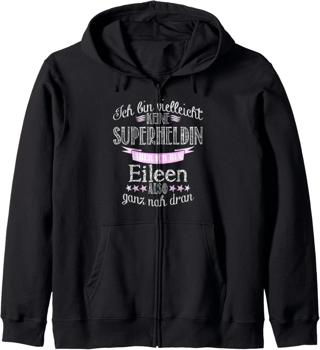 Ich bin keine Superheldin - ich bin Eileen Kapuzenjacke