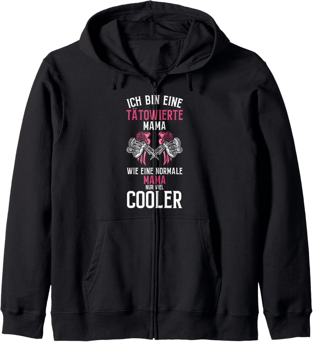 Tätowierte Mama Wie Eine Normale Mama Nur Viel Cooler Kapuzenjacke