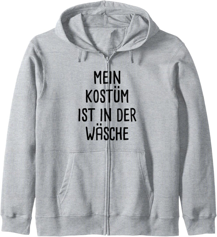 Mein Kostüm ist in der Wäsche Fasching Karneval Kapuzenjacke
