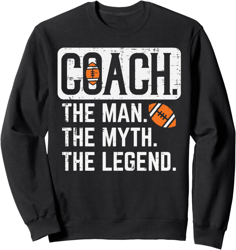 Coach The Man Myth Legend American Football Cool Sports Herren Sweatshirt