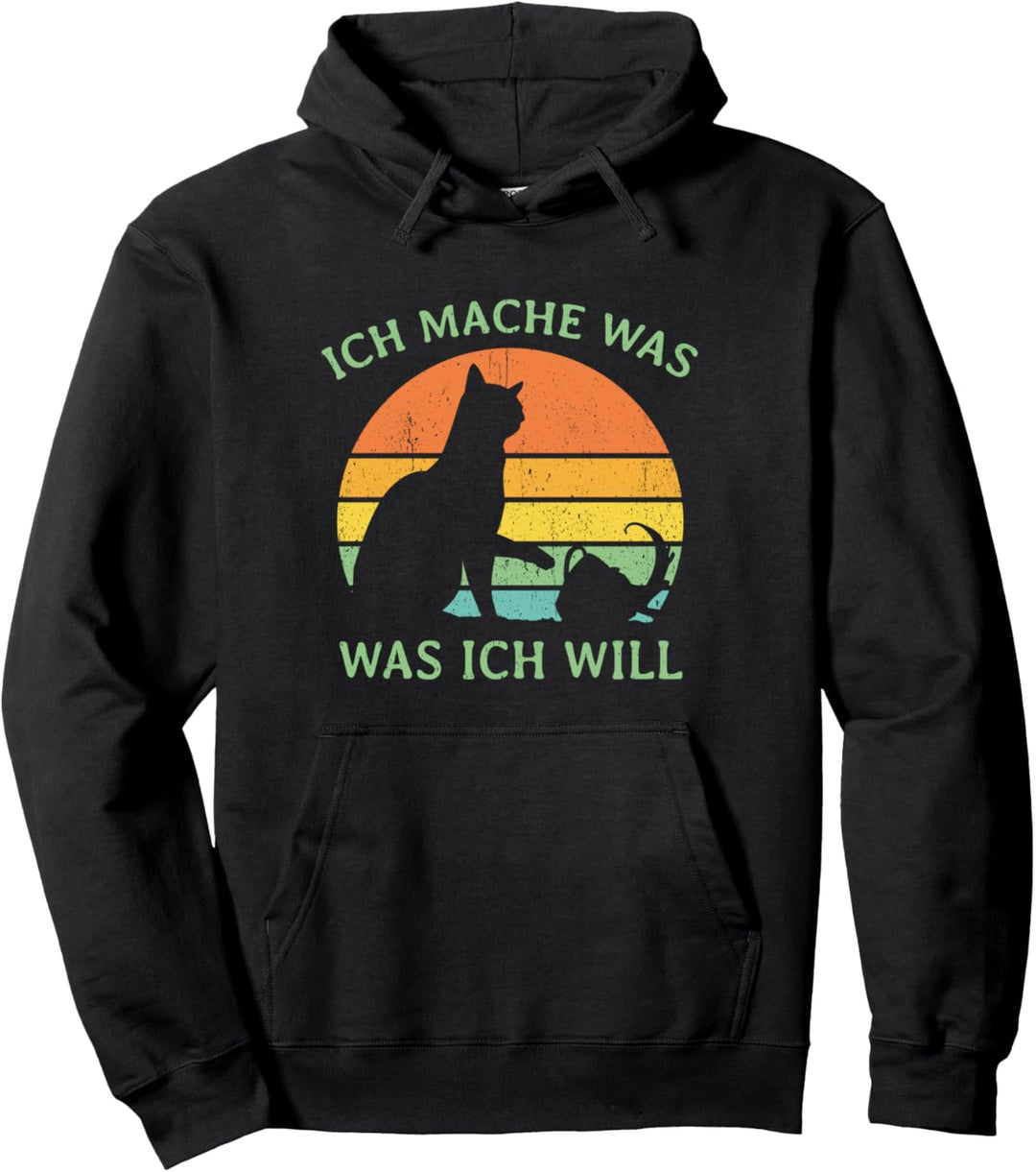 Lustiges Katzen Design Ich Mache Was Ich Will Katze Pullover Hoodie
