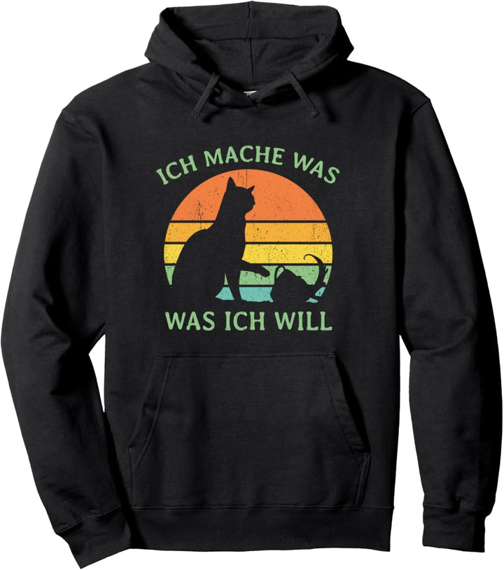 Lustiges Katzen Design Ich Mache Was Ich Will Katze Pullover Hoodie