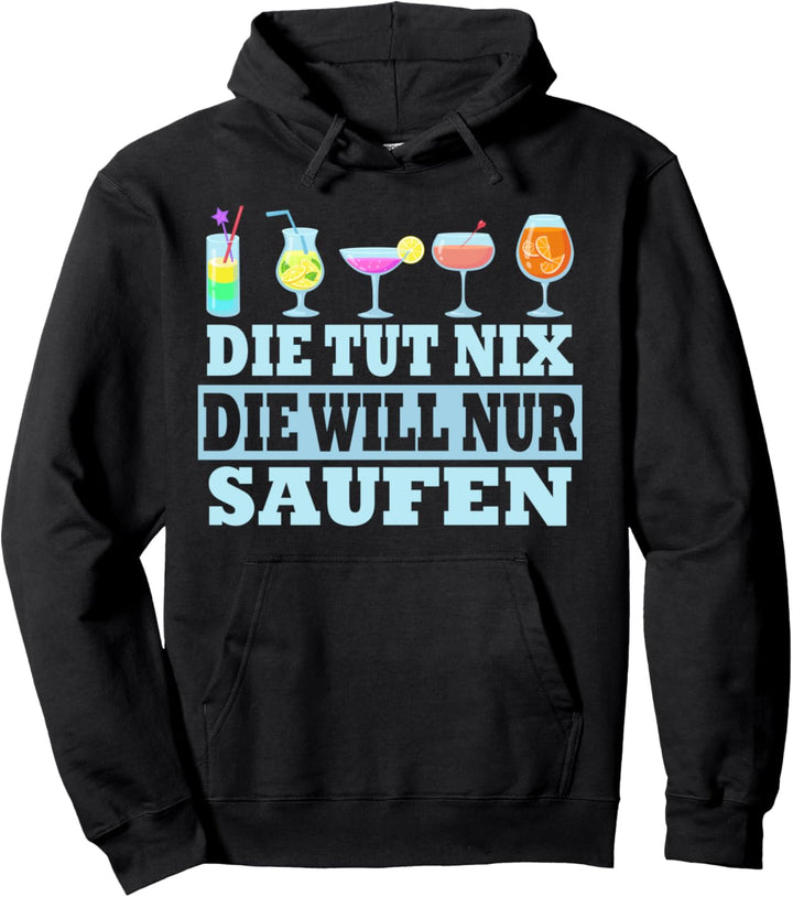 Damen Die tut nix die will nur Saufen Polterabend Spruch Pullover Hoodie