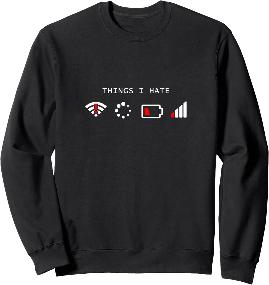 Fun-Shirt Nerds Shirt Männer Things I Hate, Wlan, Akku leer Sweatshirt