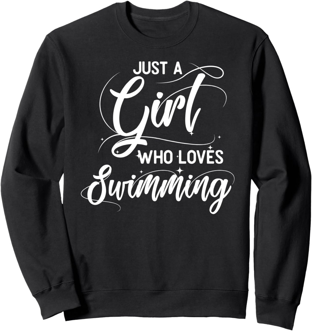 Just A Girl Who Loves Swimming Schwimmerin schwimmen Sweatshirt
