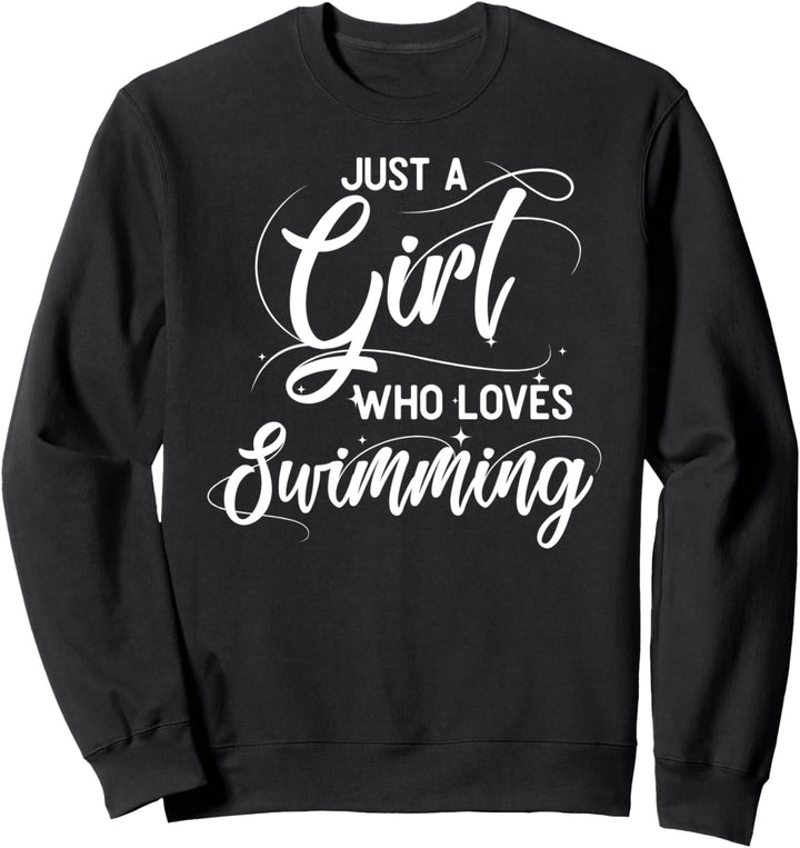 Just A Girl Who Loves Swimming Schwimmerin schwimmen Sweatshirt