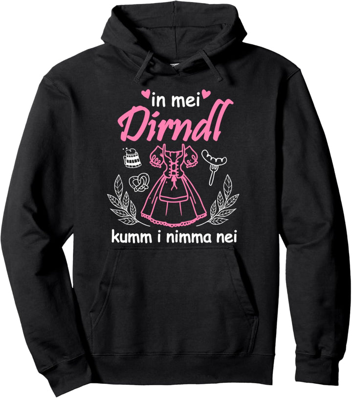 In Mei Dirndl Kumm I Nimma Nei - Volksfest Bier Trachten Pullover Hoodie