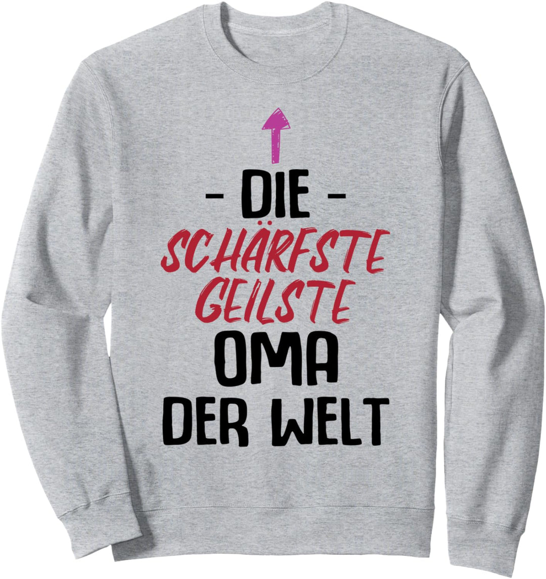Schärfste Geilste Oma Der Welt Frauentag Muttertag Omi Sweatshirt