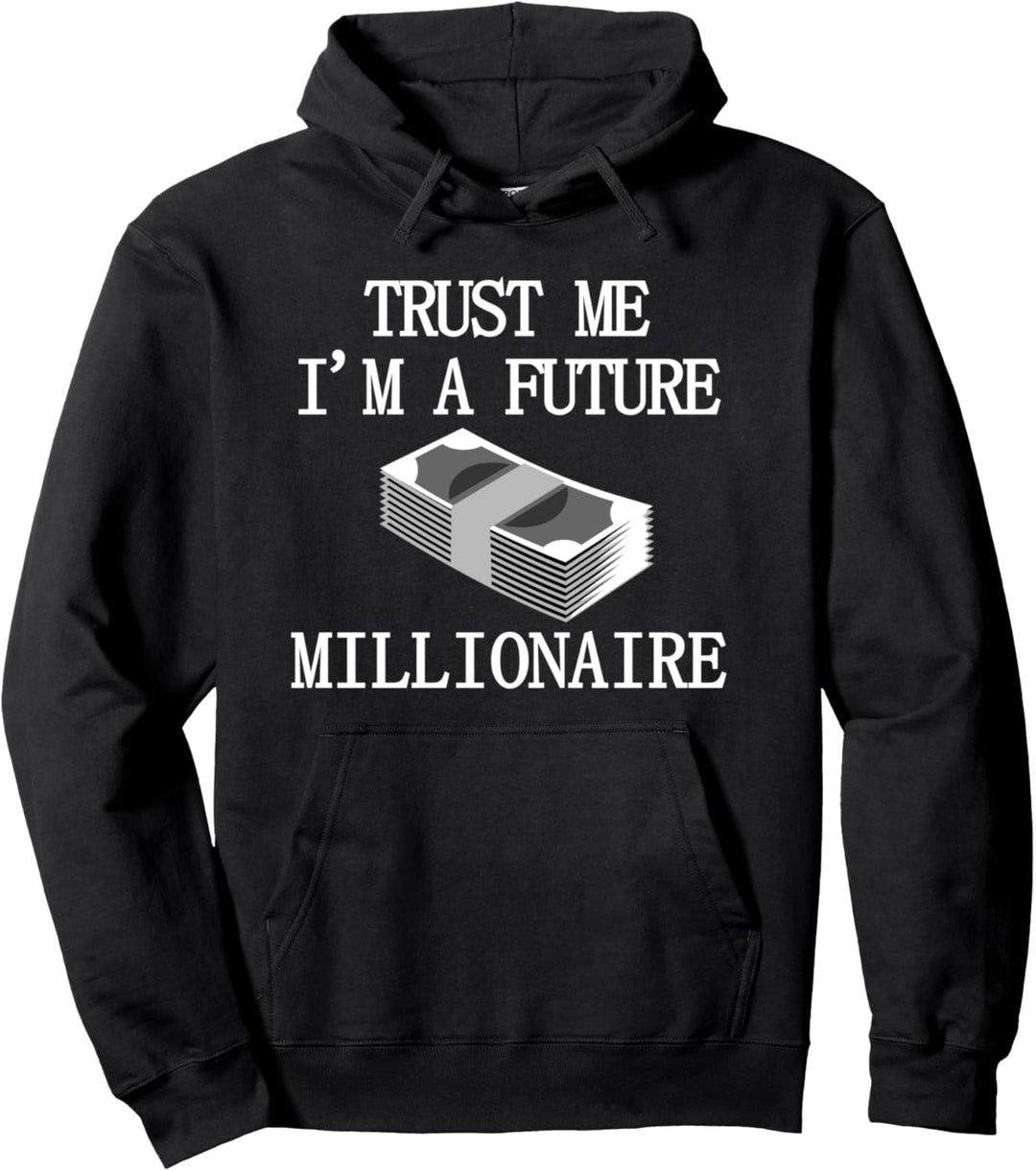 Trust Me I´m a Future Millionaire | Lustig | Millionär Reich Pullover Hoodie