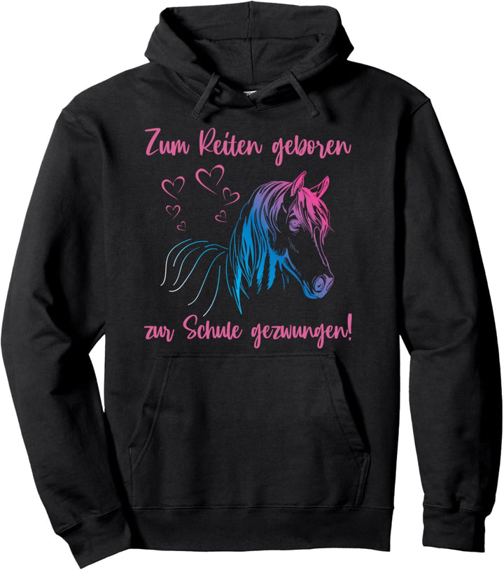 Reiter Zum Reiten Geboren Zur Schule Gezwungen Pferde Pullover Hoodie