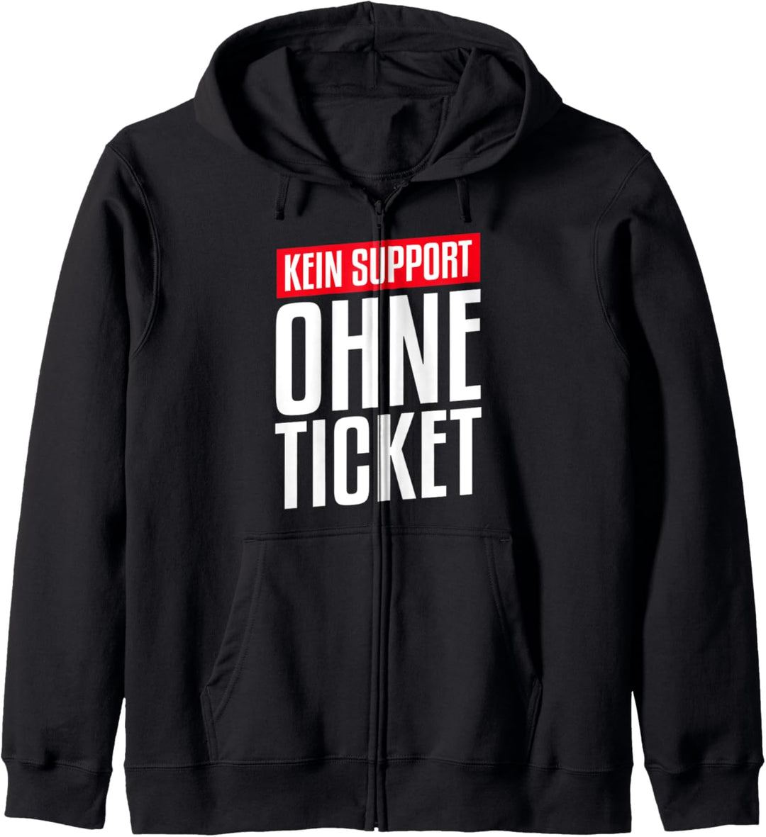 Kein Support Ohne Ticket Kapuzenjacke