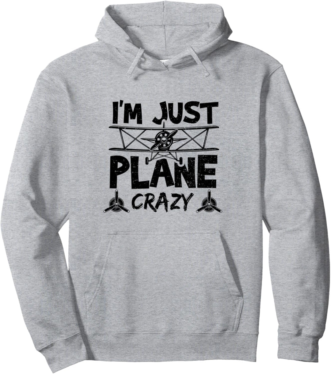 Flugzeuge: I'm Just Plane Crazy - Pilot Sprüche Pullover Hoodie