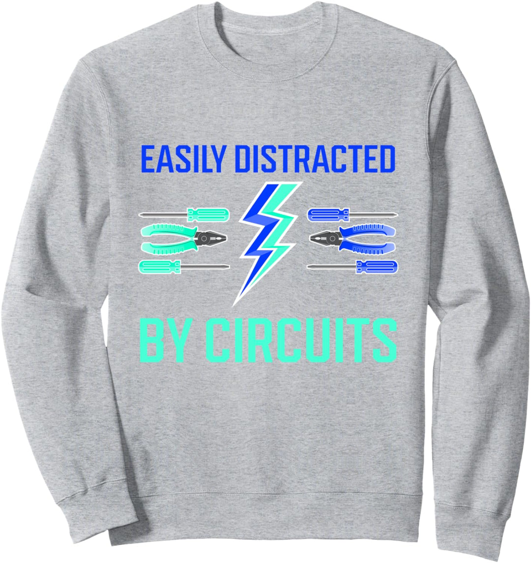 Abgelenkt durch Stromkreise Ironischer Spruch Handwerker Sweatshirt